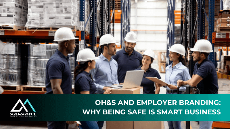 OH&amp;S and Employer Branding: Why Being Safe is Smart Business