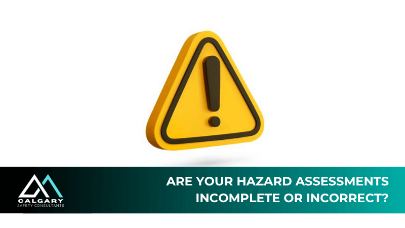 Are Your Hazard Assessments Incomplete or Incorrect?