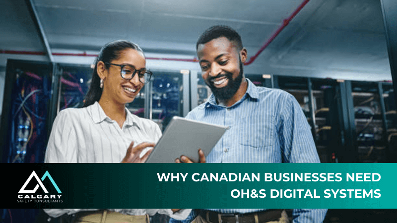 Why Canadian Businesses Need OH&amp;S Digital Systems