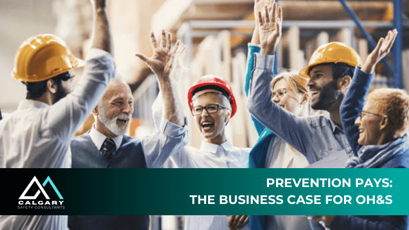 Prevention Pays: The Business Case for OH&amp;S