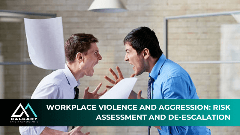 Workplace Violence and Aggression: Risk Assessment and De‑Escalation