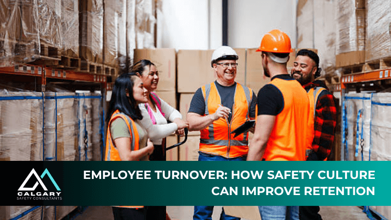 Employee Turnover: How Safety Culture Can Improve Retention