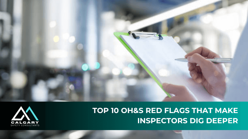 Top 10 OH&amp;S Red Flags That Make Inspectors Dig Deeper