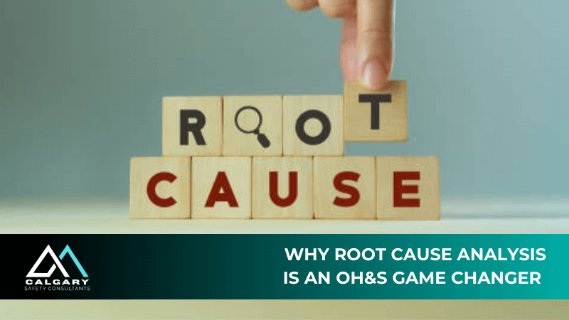 Why Root Cause Analysis is an OH&amp;S Game Changer 