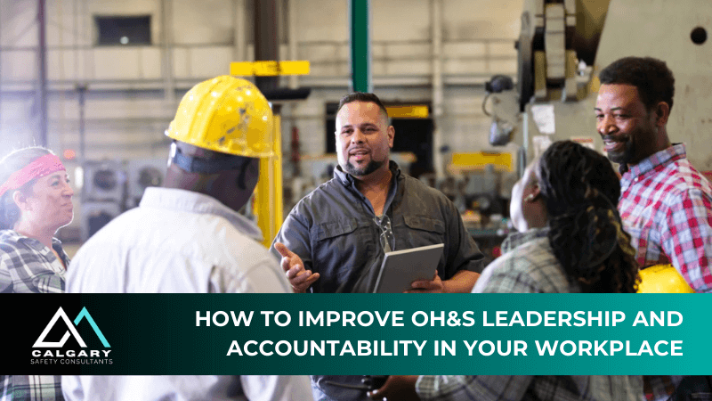 How to Improve OH&amp;S Leadership and Accountability in Your Workplace