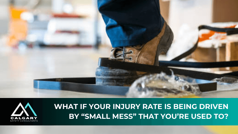 What if your injury rate is being driven by “small mess” that you’re used to?