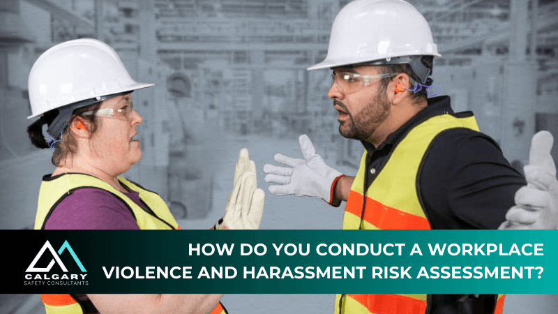 How do you conduct a workplace violence and harassment risk assessment?