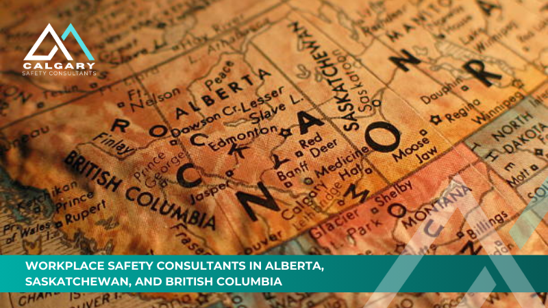 Workplace Safety Consultants in Alberta, Saskatchewan, and British Columbia
