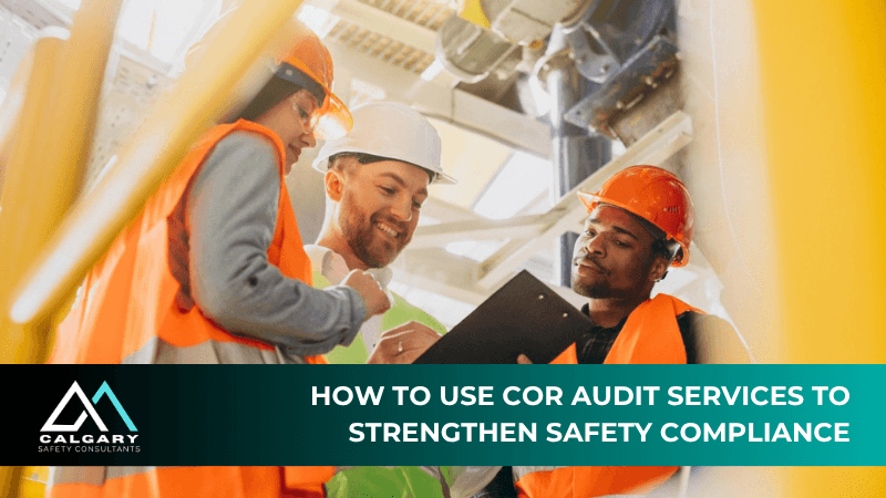 How to Use COR Audit Services to Strengthen Safety Compliance