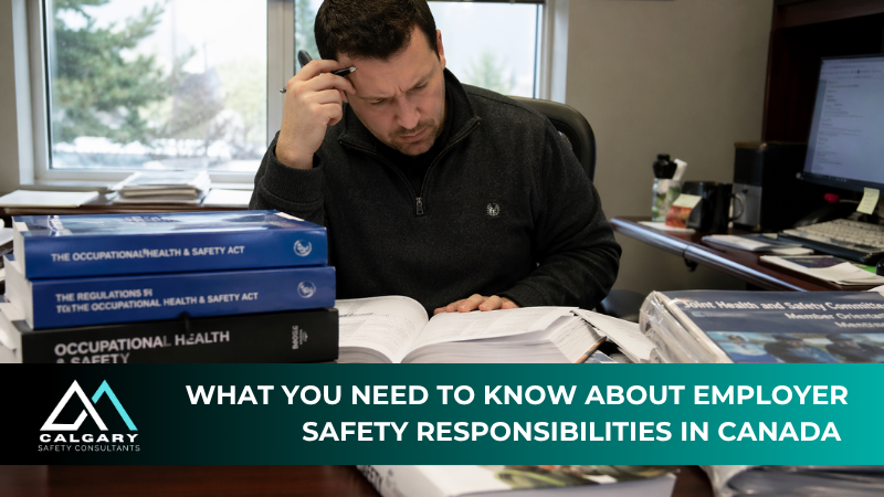 What you Need to Know about Employer Safety responsibilities in Canada 