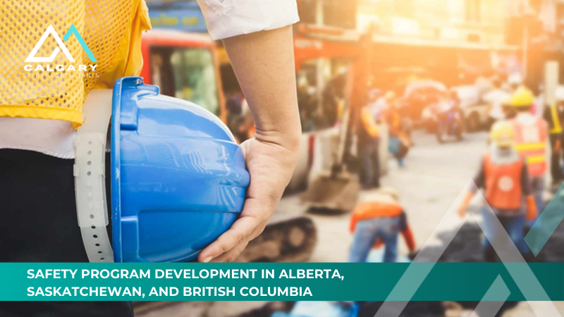 Safety Program Development in Alberta, Saskatchewan, and British Columbia
