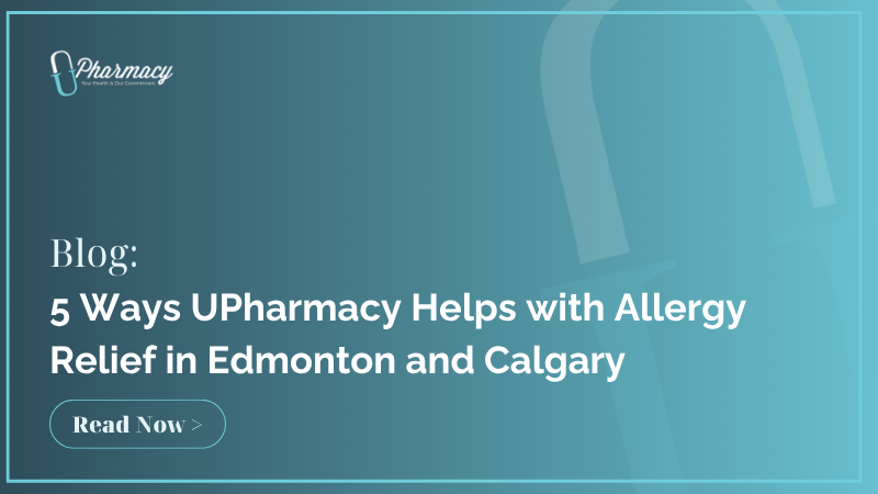 5 Ways U Pharmacy Helps with Allergy Relief in Edmonton and Calgary