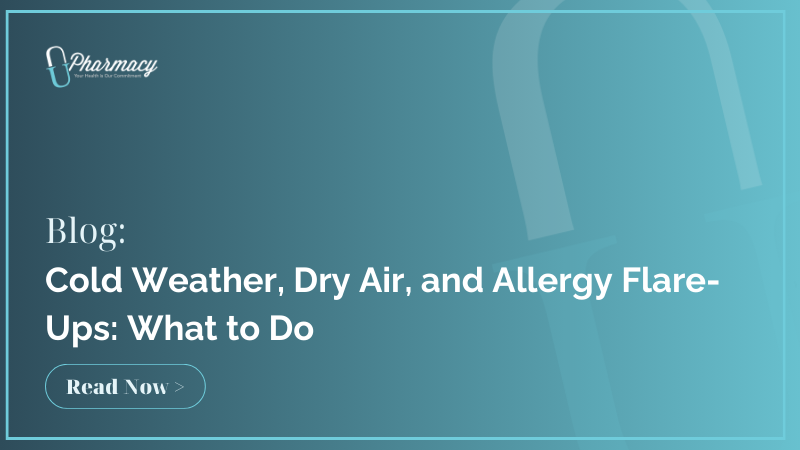 Cold Weather, Dry Air, and Allergy Flare-Ups: What to Do
