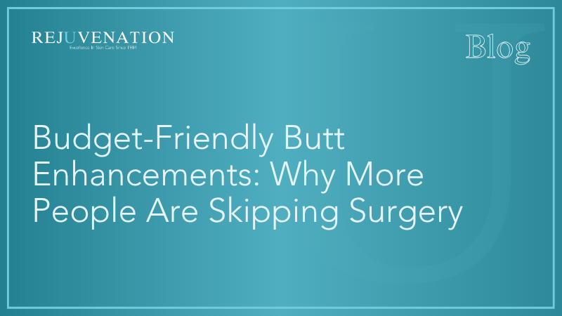 Budget-Friendly Butt Enhancements: Why More People Are Skipping Surgery 