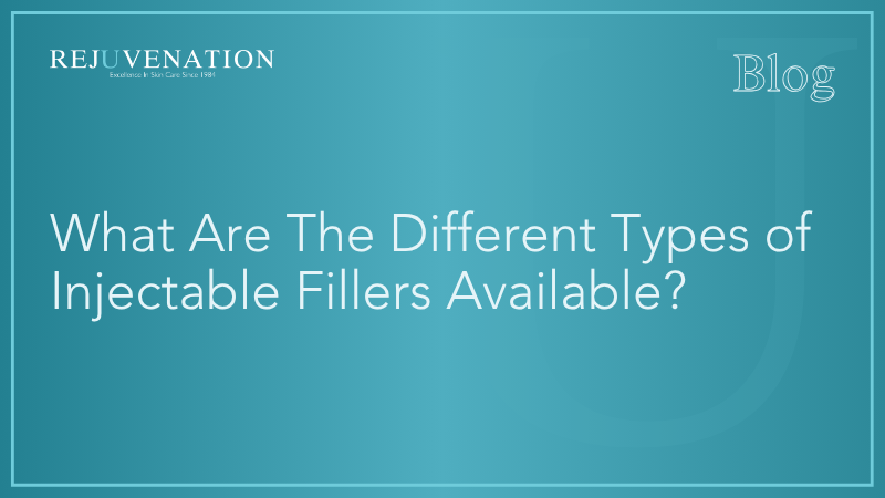 What Are the Different Types of Injectable Fillers Available?