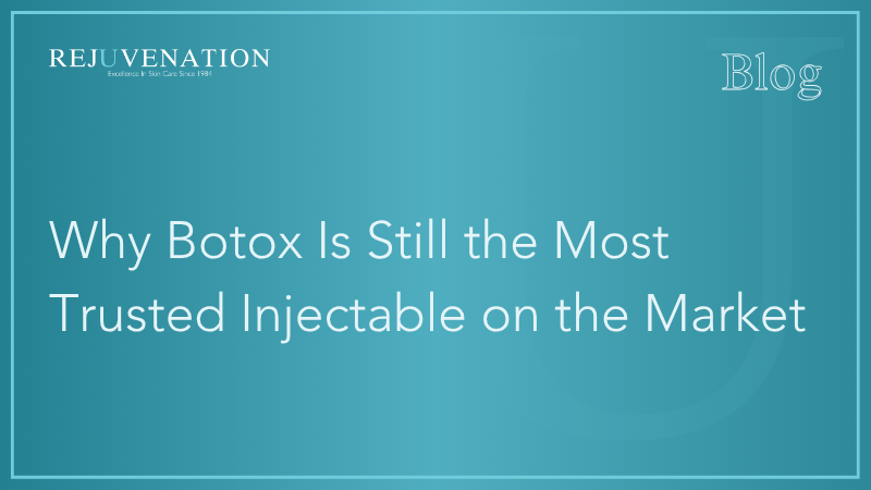 Why Botox Is Still the Most Trusted Injectable on the Market